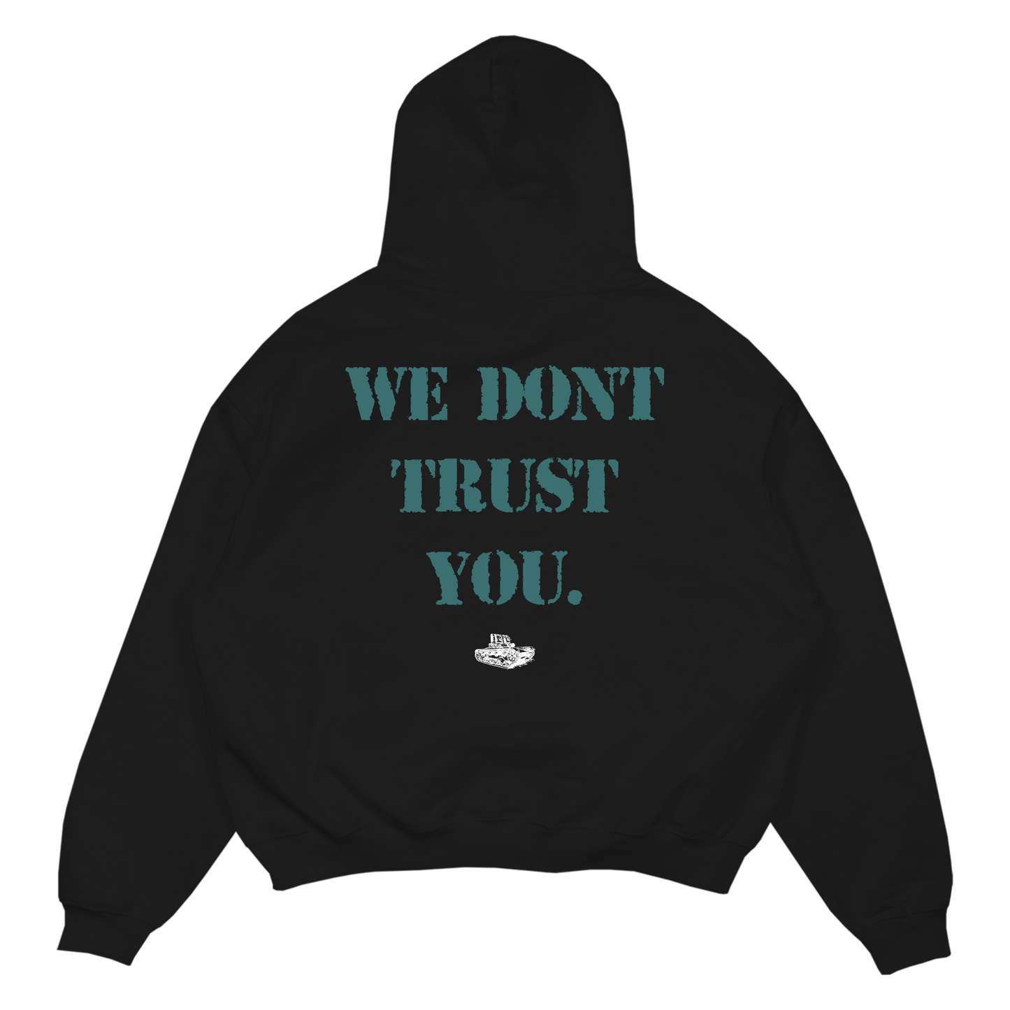 WE DON'T TRUST YOU HOODIE
