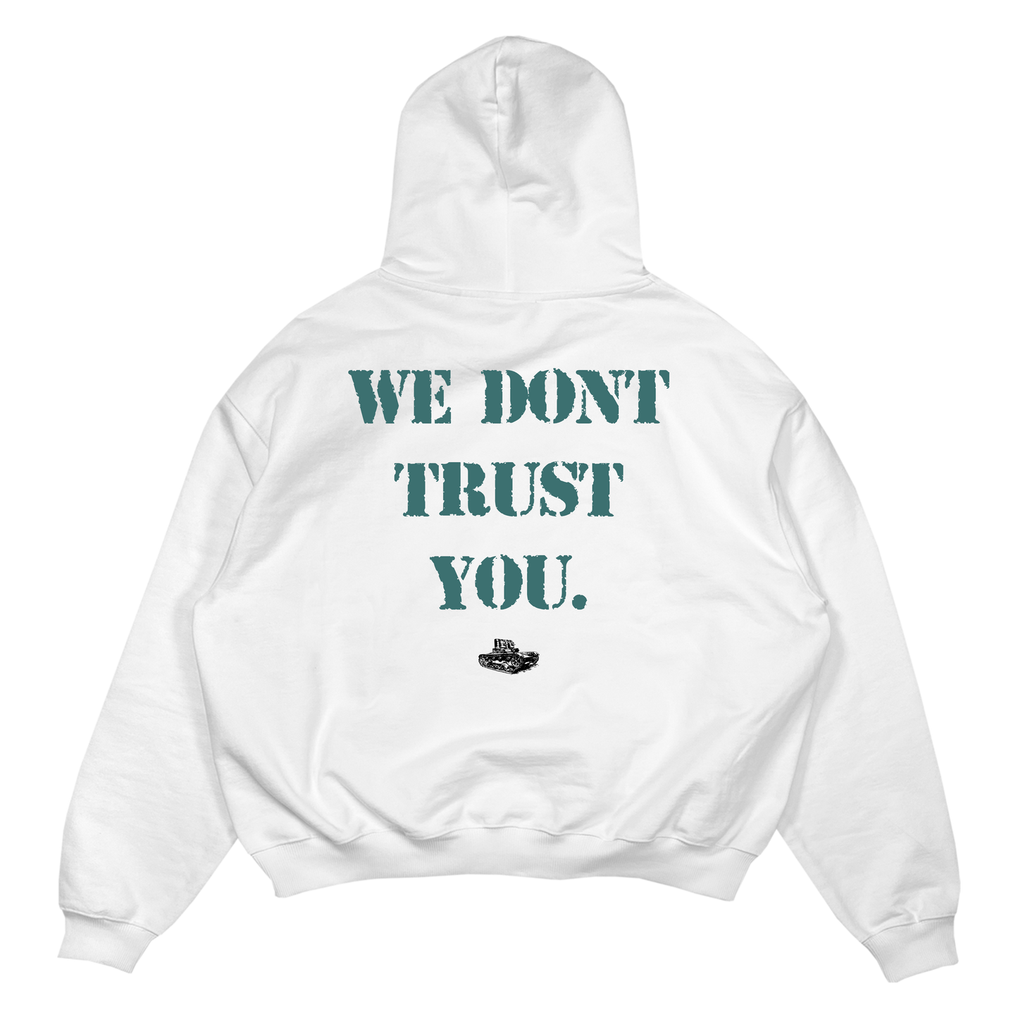 WE DON'T TRUST YOU HOODIE
