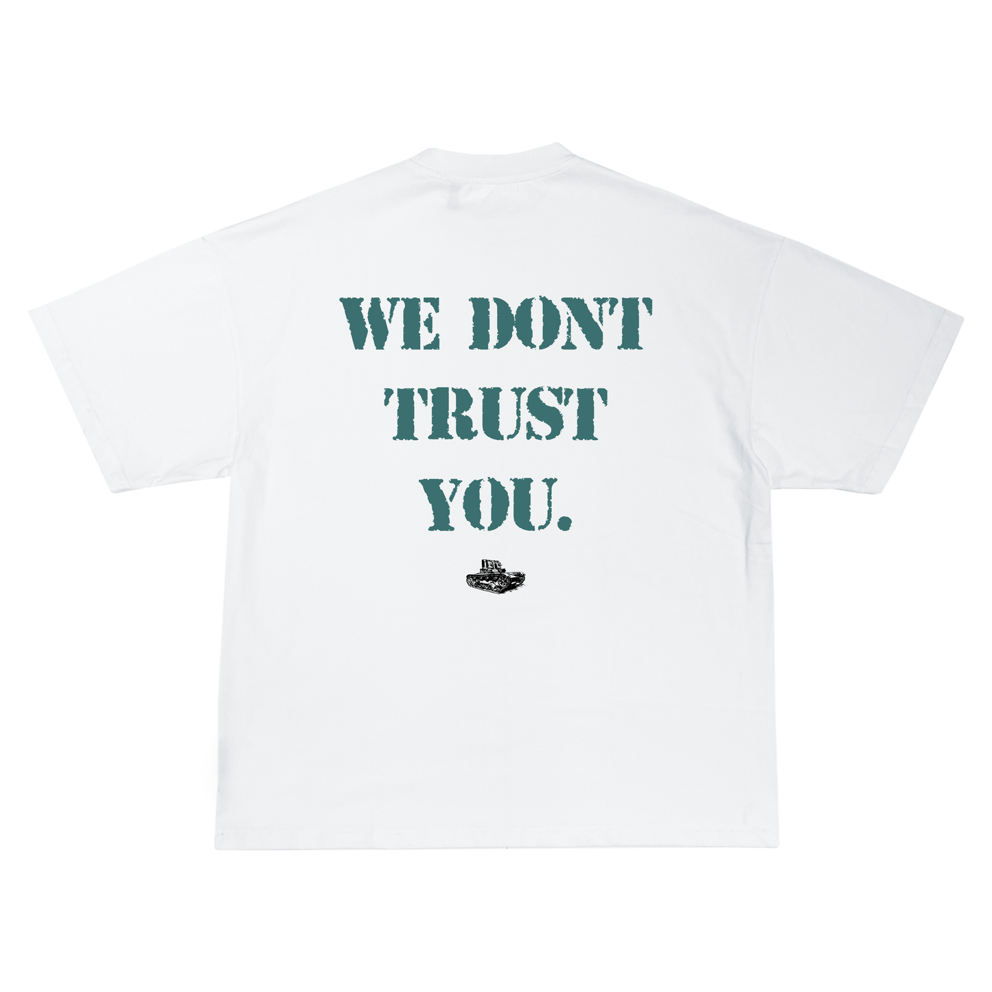 WE DON'T TRUST YOU TEE