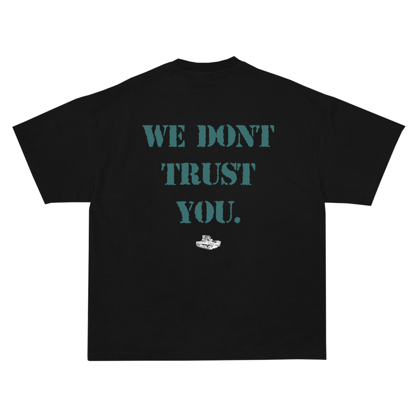 WE DON'T TRUST YOU TEE